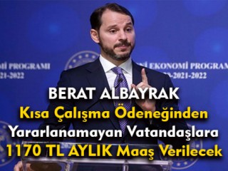 Berat Albayrak Kısa Çalışmadan Yaralanamayanlara Aylık 1170 lira Maaş Desteği Sağlanacak