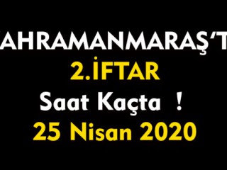 Kahramanmaraş'ta İftar Vakti - 25 Nisan 2020