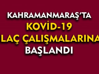 Kahramanmaraş'ta Koronavirüs İlaç Çalışmaları Başladı !