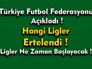 Türkiye'de Hangi Ligler Oynanmayacak !