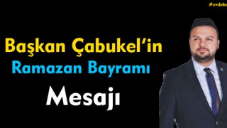 Başkan Çabukel'in Ramazan Bayramı Mesajı