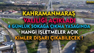 Kahramanmaraş Valiliğinden Sokağa Çıkma Yasağı Açıklaması