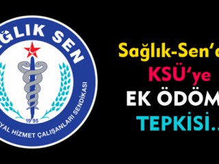 Sağlık Sen'den Ksü'ye Ek Ödeme Tepkisi