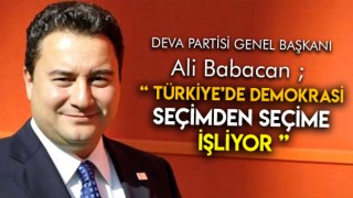 Ali Babacan - Türkiye'de Demokrasi Seçimden Seçime İşliyor