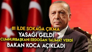 Erdoğan Talimat Verdi Sokağa Çıkma Yasağını Bakan Koca Açıkladı