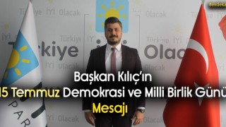 Başkan Kılıç'ın 15 Temmuz Demokrasi Ve Milli Birlik Günü Mesajı