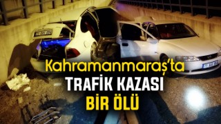 Kahramanmaraş'ta Trafik Kazası Bir Ölü