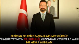 Elbistan Belediye Başkanı Gürbüz'den Cumhuriyet Bayramı Mesajı