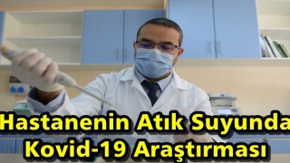 Hastanenin Atık Suyunda Kovid-19 Araştırması