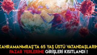 Kahramanmaraş'ta 65 Yaş Üstü İçin Kovid-19 Önlemi