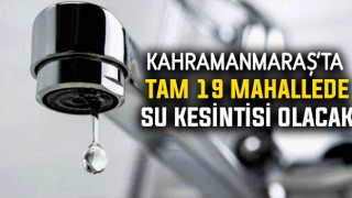 Kahramanmaraş'ta Su Kesintisi