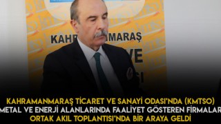 Metal Ve Enerji Sektörleri Kahramanmaraş Ticaret Ve Sanayi Odası'nda Buluştu