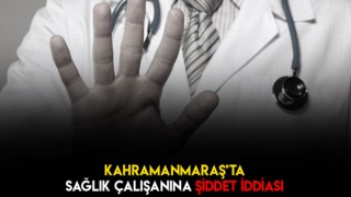 Sağlık Çalışanına Şiddet ve Hakaret İddiası Üzerine Ekipler Devreye Girdi