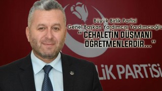BBP Genel Başkan Yardımcısı Yardımcıoğlu 24 Kasım Öğretmenler Günü Mesajı