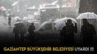 Gaziantep Büyükşehir Belediyesi Vatandaşları Olumsuz Hava Koşullarına Karşı Uyardı