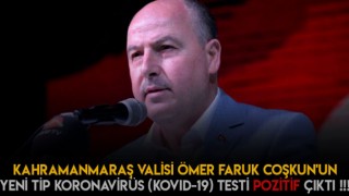 Kahramanmaraş Vali'si Çoşkun Koronaya Yakalandı
