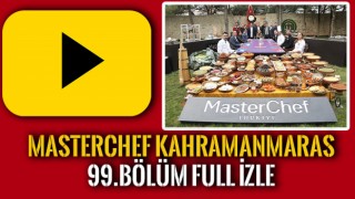 Masterchef Kahramanmaraş 99.Bölüm Full İzle