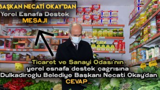 Belediye Başkanı OKAY ; Esnafın Yanında