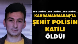 Son Dakika...Polisi Şehit Eden Katil Öldü