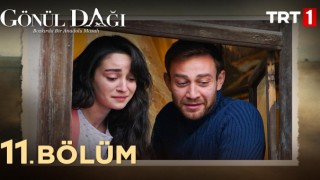 Gönül Dağı 11.Bölüm İzle Gönül Dağı TRT1 11.Bölüm İzle Gönül Dağı 12.Bölümle Neler Olacak