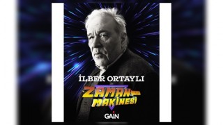 İlber Otaylı'nın Zaman Makinesi Gain'de