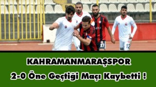 Kahramanmaraşspor Avantajını Koruyamayıp Mağlup Oldu