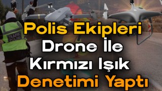 Kahramanmaraş'ta Polis Ekipleri Kırmızı Işık Denetimi Yaptı