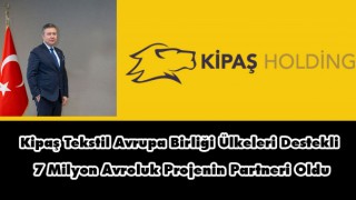 Kipaş Avrupa Birliği Ülkelerinin Desteklediği Yedi Milyon Avroluk Projenin Partneri Oldu