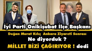 Başkan Kılıç Millet Bizi Çağırıyor