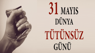 31 Mayıs Dünya Tütünsüz Günü Bilgilendirmesi
