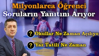 Okullar Ne Zaman Açılacak,Okullar Ne Zaman Kapatılacak