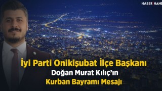 Doğan Murat Kılıç'ın Kurban Bayramı Mesajı