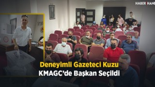 Deneyimli Gazeteci Kuzu KMAGC Başkanlığına Seçildi