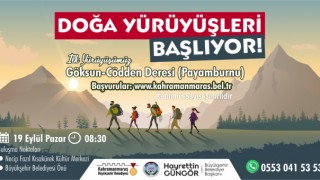 Kahramanmaraş Büyükşehir Belediyesi Doğa Yürüyüşleri Başlıyor