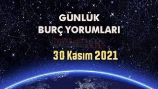 30 Kasım Günlük Burç Yorumu