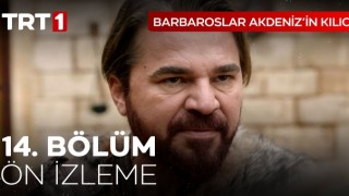 Barbaroslar Akdenizin Kılıcı 14.Bölüm , Barbaroslar Akdenizin Kılıcı 14.Bölüm Fragman İzle