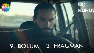 Üç Kuruş 9.Bölüm, Üç Kuruş 9.Bölüm İzle