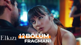 Elkızı 12.Bölüm Tek Parça Kesintisiz FULL HD İzle
