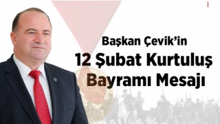 Başkan Çevik'in 12 Şubat Kurtuluş Bayramı Mesajı