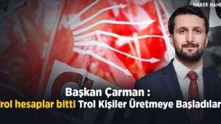 Başkan Çarman - Trol Hesaplar Bitti Trol Kişiler Üretmeye Başladılar