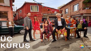 Üç Kuruş 17.Bölüm Kesintisiz Full HD İzle
