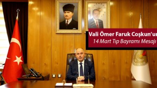 Vali Ömer Faruk Coşkun’un 14 Mart Tıp Bayramı Mesajı