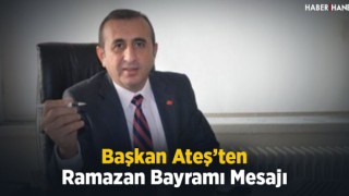 Başkan Ateş’in Ramazan Bayramı Mesajı
