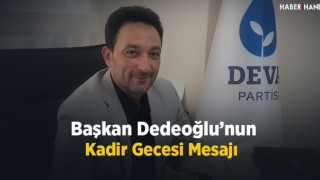 Başkan Dedeoğlu'nun Kadir Gecesi Mesajı
