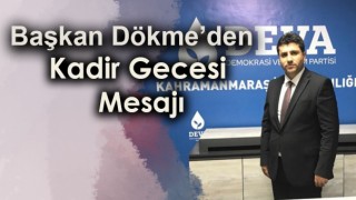 Başkan Dökme'den Kadir Gecesi Mesajı