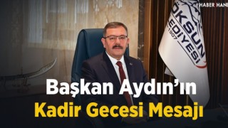 Başkan Hüseyin Coşkun Aydın'ın Kadir Gecesi Mesajı