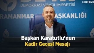 Başkan Karatutlu'nun Kadir Gecesi Mesajı