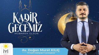 Başkan Kılıç'tan Kadir Gecesi Mesajı