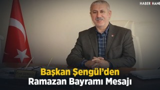 Başkan Şengül’den Ramazan Bayramı Mesajı
