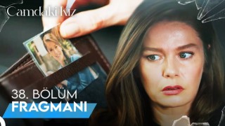 Camdaki Kız 38.Bölüm Kesintisiz Full HD İzle